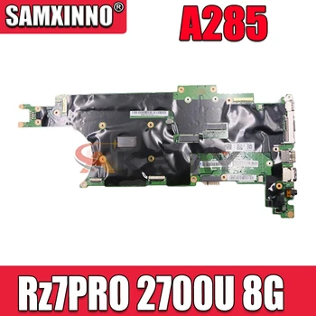 NM-B751 Pentru Lenovo ThinkPad A285 Laptop Placa de baza CPU Rz7PRO 2700U RAM:8G FRU 02DL702 Complet de Teste originale placa de baza